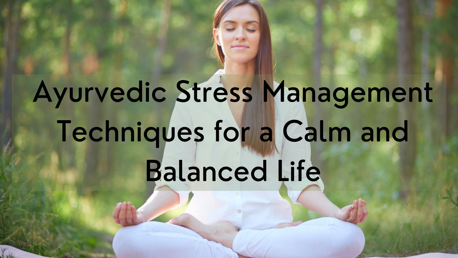 Ayurvedic Approach to Stress Management and Mental Health